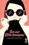 Sen Sus! Stilin Konuşsun!