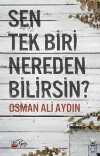 Sen Tek Biri Nereden Bilirsin?