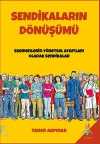 Sendikaların Dönüşümü & Egemenlerin Yönetsel Aygıtları Olarak Sendikalar