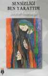 Sensizliği Ben Yarattım