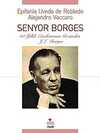 Senyor Borges & 30 Yıllık Emektarının Gözünden J.L. Borges