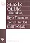 Sessiz Ölüm / Tabutluklar, Beyin Yıkama ve Tecrit Hücreleri