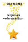 Sevgi İnsanı ve Direnen Yıldızlar