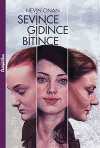 Sevince, Gidince, Bitince