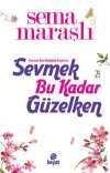 Sevmek Bu Kadar Güzelken