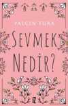 Sevmek Nedir?