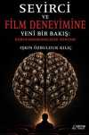 Seyirci ve Film Deneyimine Yeni Bir Bakış: Nörofenomenolojik Yöntem