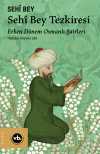 Sêhi Bey Tezkiresi / Erken Dönem Osmanlı Şairleri