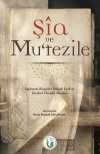 Şia ve Mu'tezile & Söylemsel Kesişim / İtikadi Farkk ve Tarihsel Öncelik Meselesi