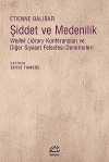 Şiddet ve Medenilik & Wellek Library Konferansları ve Diğer Siyaset Felsefesi Denemeleri
