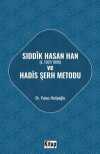 Sıddık Hasan Han (ö. 1307/1890) ve Hadis Şerh Metodu