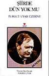 Şiirde Dün Yok Mu Turgut Uyar Üzerine