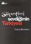Siluetini Sevdiğimin Türkiyesi