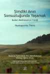 Şimdiki Anın Sonsuzluğunda Yaşamak & Budacı Meditasyonun Yüreğ