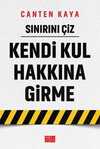 Sınırını Çiz / Kendi Kul Hakkına Girme