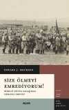 Size Ölmeyi Emrediyorum! & Birinci Dünya Savaşında Osmanlı Ordusu