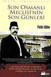 Son Osmanlı Meclisi'nin Son Günleri