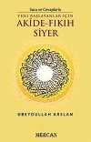 Soru ve Cevaplarla Yeni Başlayanlar İçin Akide - Fıkıh Siyer
