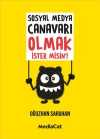 Sosyal Medya Canavarı Olmak İster misin?