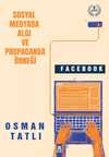 Sosyal Medyada Algı ve Propaganda Örneği FACEBOOK