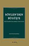 Söylen'den Büğüş'e & Sözcüklerin Dolambaçlı Yolculuğu