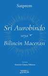 Sri Aurobindo veya Bilincin Macerası