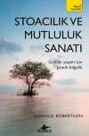 Stoacılık ve Mutluluk Sanatı & Günlük Yaşam İçin Pratik Bilgelik