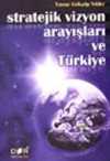 Stratejik Vizyon Arayışları ve Türkiye