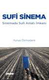 Sufi Sinema & Sinemada Sufi Anlatı İmkanı