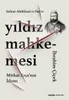 Sultan Abdülaziz'e Darbe Yıldız Mahkemesi & Mithat Paşa'nın İdamı