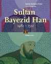 Sultan Bayezid Han (1481-1512)
