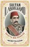 Sultan II. Abdülhamid & Arafta Bir Hünkâr