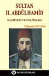 Sultan II. Abdülhamit: Şahsiyeti ve Politikası