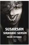 Susarsan Sıradaki Sensin