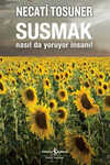 Susmak Nasıl da Yoruyor İnsanı