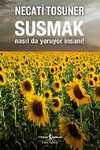 Susmak Nasıl da Yoruyor İnsanı!