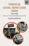 TÜRKİYE’DE SOSYAL HİZMETLERİN TARİHİ