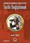 Tarihi Değiştirmek - Atatürk'ün Çanakkale Savaşı Yılları