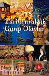 Tarihimizdeki Garip Olaylar