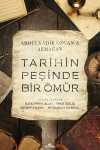 Tarihin Peşinde Bir Ömür & Abdülkadir Özcan'a Armağan