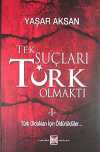 Tek Suçları Türk Olmaktı (2 Cilt Tek Kitapta) & Türk Oldukları İçin Öldürüldüler