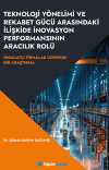 Teknoloji Yönelimi ve Rekabet Gücü Arasındaki İlişkide İnovasyon Performansının Aracılık Rolü İhracatçı Firmalar Üzerinde Bir  Araştırma