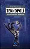 Teknopoli & Kültürün Teknolojiye Teslim Oluşu