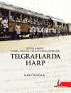 Telgraflarda Harp & Büyük Harpte Suriye Filistin Hicaz ve Sina Cepheleri