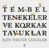 Tembel Tenekeler ve Korkak Tavuklar İçin Özgür Çizgiler