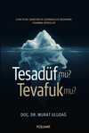Tesadüf mü Tevafuk mu?