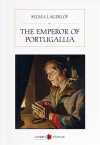 The Emperor of Portugallia