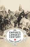 The Empires Longest Century