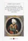 The Foundation Of The Ottoman Empire A History Of The Osmanlis Up To The Death Of Bayezid I (1300-1403)