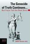 The Genocide of Truth Continues & But Facts Tell the Real Story